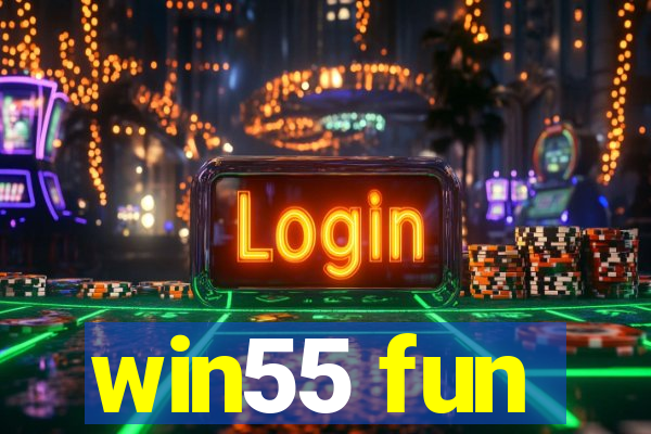 win55 fun